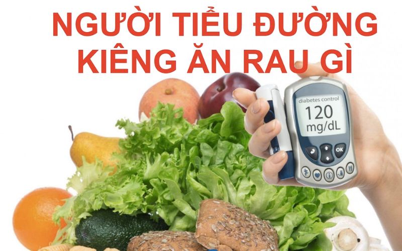 Các loại rau người tiểu đường mà bạn không nên ăn?