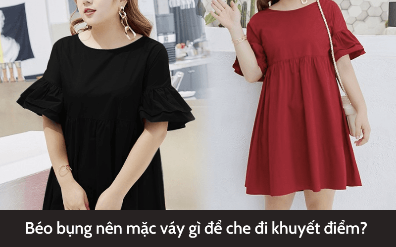 Béo bụng nên mặc váy gì để che đi khuyết điểm?