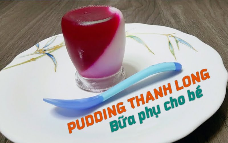 Cách làm pudding cho bé ăn dặm từ thanh long