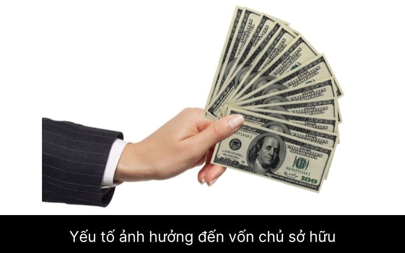 Yếu tố ảnh hưởng đến vốn chủ sở hữu